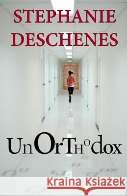 Unorthodox Stephanie Deschenes 9780692649428 Stillwater River Publications - książka