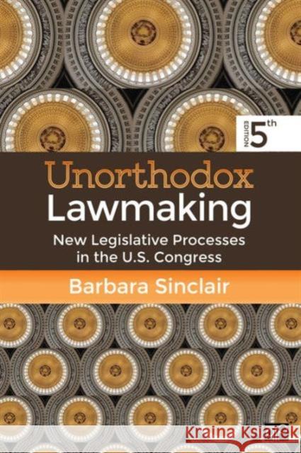 Unorthodox Lawmaking: New Legislative Processes in the U.S. Congress Barbara L. Sinclair 9781506322834 SAGE Publications Inc - książka