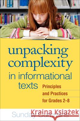 Unpacking Complexity in Informational Texts: Principles and Practices for Grades 2-8 Sunday Cummins Elfrieda H. Hiebert 9781462518500 Guilford Publications - książka