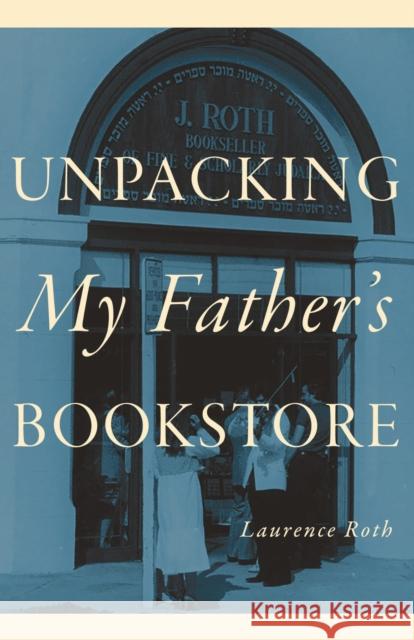 Unpacking My Father's Bookstore Laurence Roth 9781978836600 Rutgers University Press - książka