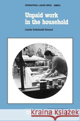 Unpaid work in the household. A review of economic methods (Women, Work and Development 1) Goldschmidt-Vermont, Luisella 9789221030850 International Labour Office - książka