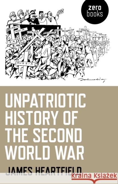 Unpatriotic History of the Second World War James Heartfield 9781780993782 Collective Ink - książka