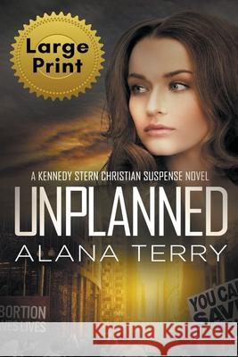 Unplanned (Large Print) Alana Terry 9781393249399 Firstfruits Publishing - książka