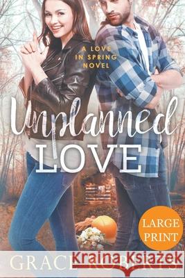 Unplanned Love (Large Print Edition) Grace Roberts 9781393750963 Grace Roberts - książka