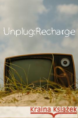 Unplug: Recharge Nichole Moroney 9781707074518 Independently Published - książka