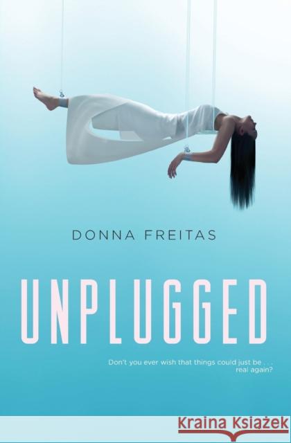 Unplugged Donna Freitas 9780062118615 Harper Teen - książka