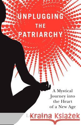 Unplugging the Patriarchy Lucia Ren Deanna Brady Patti Blair 9780982377628 Crown Chakra Publishing - książka