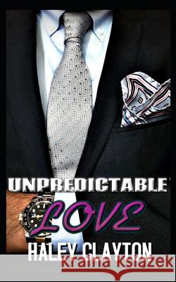 Unpredictable Love: A Bwwm Billionaire Triplets Romance (Expensive Chocolate Book 3) Haley Clayton 9781079563139 Independently Published - książka