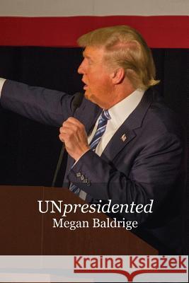 UNpresidented Baldrige, Megan 9781976511059 Createspace Independent Publishing Platform - książka