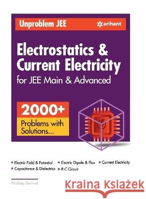 Unproblem JEE Electrostatics & Current Electricity JEE Mains & Advanced Pradeep Beniwal   9789388127660 Arihant Publication India Limited - książka