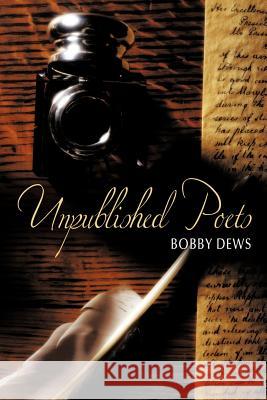 Unpublished Poets Bobby Dews 9781456741907 Authorhouse - książka