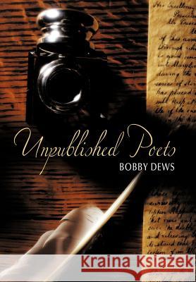 Unpublished Poets Bobby Dews 9781456741914 AuthorHouse - książka