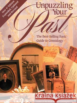 Unpuzzling Your Past. The Best-Selling Basic Guide to Genealogy. Fourth Edition. Expanded, Updated and Revised Emily Anne Croom 9780806318547 Genealogical Publishing Company - książka