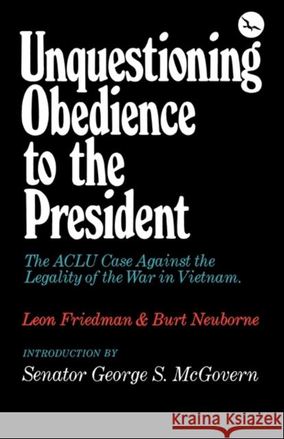 Unquestioning Obedience to the President Leon Friedman George S. McGovern Burt Neuborne 9780393054705 W. W. Norton & Company - książka