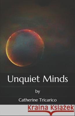 Unquiet Minds Catherine Tricarico 9781717781505 Independently Published - książka