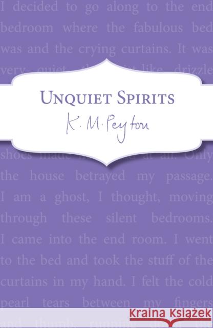 Unquiet Spirits K. M. Peyton   9781782951070 Red Fox Classics - książka