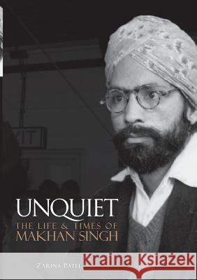 Unquiet. The Life and Times of Makhan Singh Patel, Zarina 9789966712301 Zand Graphics - książka