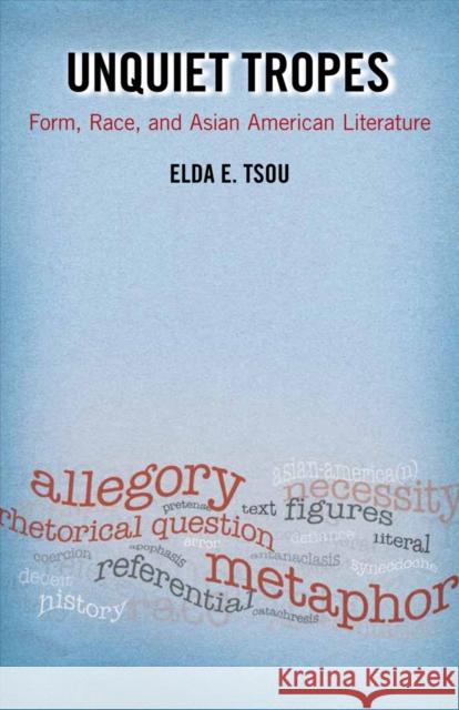 Unquiet Tropes: Form, Race, and Asian American Literature Elda E Tsou   9781439911242 Temple University Press,U.S. - książka