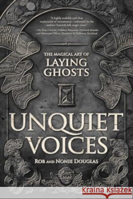 Unquiet Voices: The Magical Art of Laying Ghosts Rob Douglas 9780738765556 Llewellyn Publications,U.S. - książka