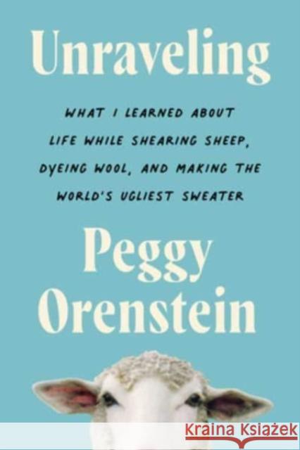 Unraveling Peggy Orenstein 9780063081734 HarperCollins - książka