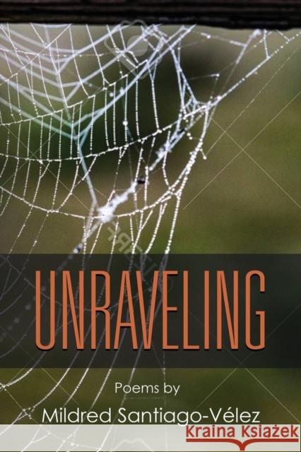 Unraveling Mildred Santiago-Velez 9781644380864 Booklocker.com - książka
