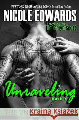 Unraveling - Unhinged Book 2: The Unhinged Series Timberlyn Scott 9781939786333 Timberlyn Scott - książka