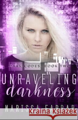 Unraveling Darkness: A Reverse Harem Romance Marissa Farrar 9781979957724 Createspace Independent Publishing Platform - książka