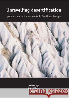 Unraveling Desertification: Policies and Actor Networks in Southern Europe  9789076998428 Wageningen Academic Publishers - książka