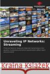 Unraveling IP Networks: Streaming Vitor Chave 9786207628391 Our Knowledge Publishing
