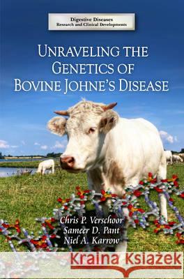 Unraveling the Genetics of Bovine Johne's Disease Chris P Verschoor, Sameer D Pant, Niel A Karrow 9781616682040 Nova Science Publishers Inc - książka