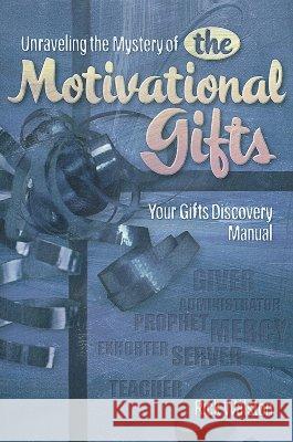 Unraveling the Mystery of the Motivational Gifts Rick Walston 9781597521642 Wipf & Stock Publishers - książka