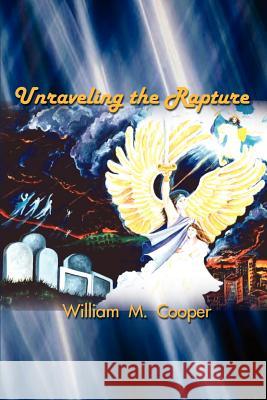 Unraveling the Rapture William M. Cooper 9780759678309 Authorhouse - książka