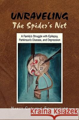 Unraveling the Spider's Net Nancy Carlisle Schumacher 9781450011037 Xlibris Corporation - książka