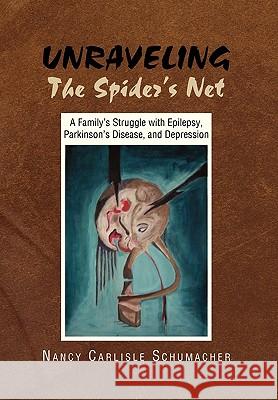 Unraveling the Spider's Net Nancy Carlisle Schumacher 9781450011044 Xlibris Corporation - książka