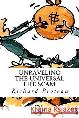 Unraveling The Universal Life Scam Proteau, Alison 9781503246164 Createspace - książka