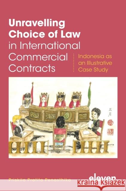 Unravelling Choice of Law in International Commercial Contracts: Indonesia as an Illustrative Case Study Priskila Pratita Penasthika   9789462363083 Eleven International Publishing - książka