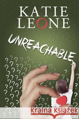 Unreachable Katie Leone 9781492992011 Createspace - książka
