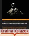 Unreal Engine Physics Essentials Devin Sherry Katax Emperor 9781784394905 Packt Publishing
