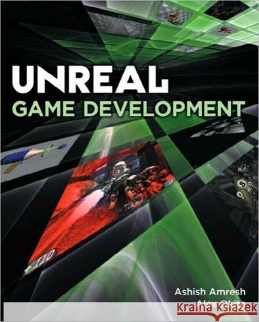 Unreal Game Development Ashish Amresh Alex Okita 9781568814599 AK Peters - książka