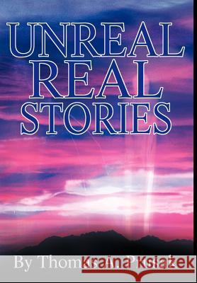 Unreal Real Stories Thomas Prusak 9780595653010 Writers Club Press - książka