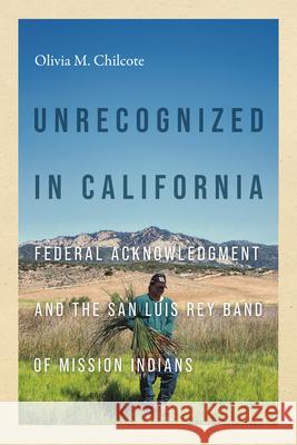 Unrecognized in California Olivia Chilcote 9780295752839 University of Washington Press - książka