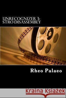 Unrecognizer 3: Stro Disassembly Rheo M. Palaeo 9781494352950 Createspace - książka