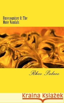 Unrecognizer 8: The Mute Vandals Rheo Palaeo 9781499101171 Createspace - książka