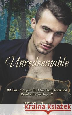 Unredeemable: MM Bear/Cougar Shifter Dark Romance Jt Fader 9781998008971 Steambath Press - książka