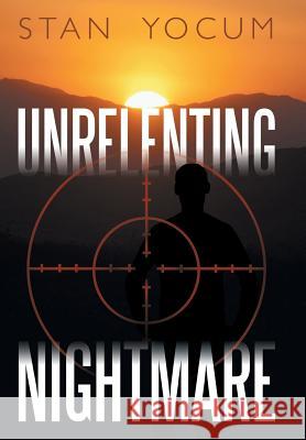 Unrelenting Nightmare Stan Yocum 9781491716816 iUniverse.com - książka