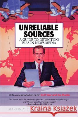 Unreliable Sources: a Guide to Detecting Bias in the News Media Martin A Lee, Norman Solomon, Edward Asner 9780818405617 Kensington Publishing - książka