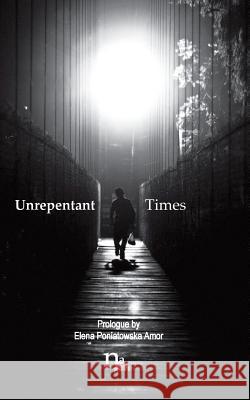 Unrepentant Times: Short stories by mexican authors Garcia, Jose Armando 9781732114418 Katakana Editores - książka