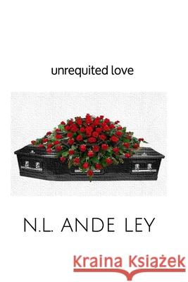 unrequited love Ande Ley 9781793448668 Independently Published - książka