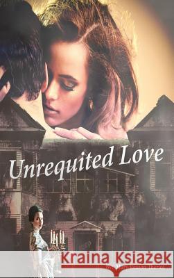 Unrequited Love Mary Reason Theriot Little House of Edits                    Proofreading by Katie 9781945393556 Mary Reason Theriot - książka