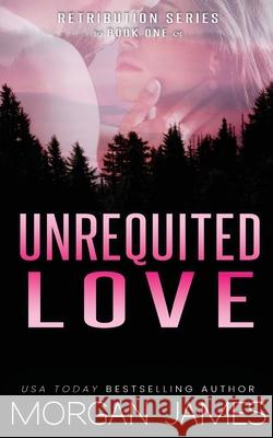 Unrequited Love Morgan James 9781951447359 Page Premier Publishing LLC - książka